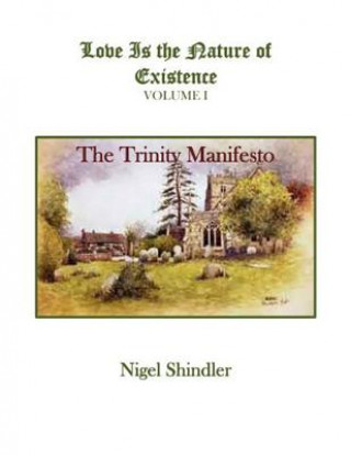 Book Volume I: Love Is the Nature of Existence Nigel Shindler