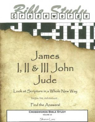 Kniha Crosswords Bible Study: James, 1, 2, 3 John and Jude Sharon Lanz