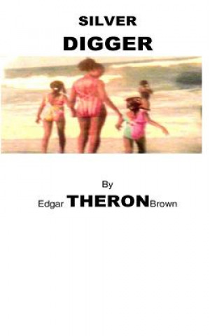 Knjiga Silver Digger Edgar Theron Brown