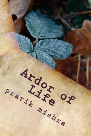 Könyv Ardor of Life Pratik Mishra