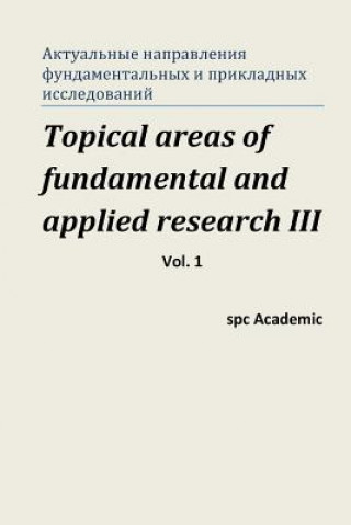 Carte Topical Areas of Fundamental and Applied Research III. Vol. 1: Proceedings of the Conference. North Charleston, 13-14.03.2014 Spc Academic