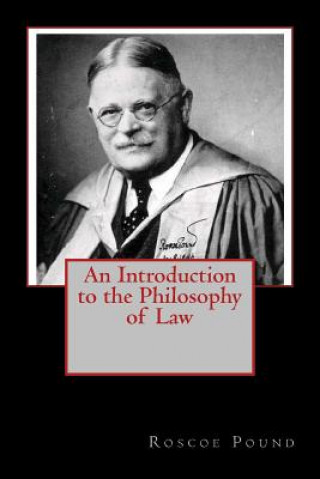 Book An Introduction to the Philosophy of Law Roscoe Pound