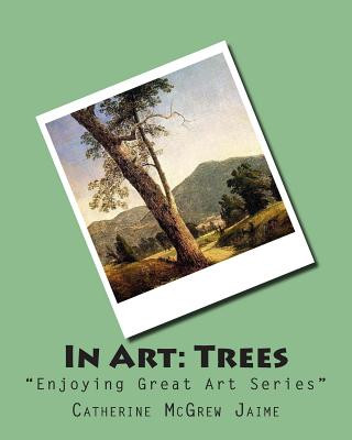 Kniha In Art: Trees Mrs Catherine McGrew Jaime