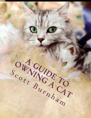 Książka A Guide To Owning A Cat: What do I do when I go on vacation. Scott R Burnham