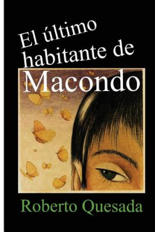 Kniha El último habitante de Macondo Roberto Quesada