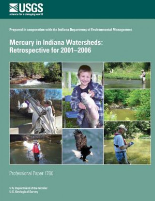 Kniha Mercury in Indiana Watersheds: Retrospective for 2001?2006 U S Department of the Interior