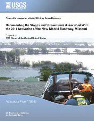 Carte Documenting the Stages and Streamflows Associated With the 2011 Activation of the New Madrid Floodway, Missouri U S Department of the Interior