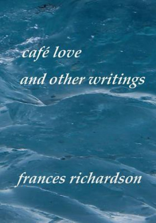 Książka café love and other writings Frances Richardson