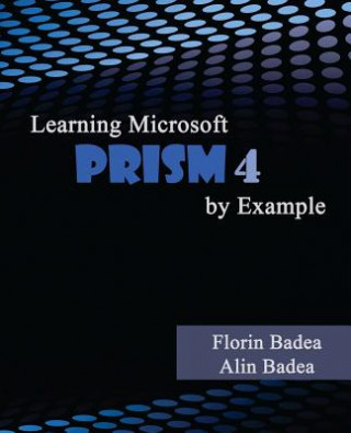 Kniha Learning Microsoft PRISM 4 by Example Florin Badea