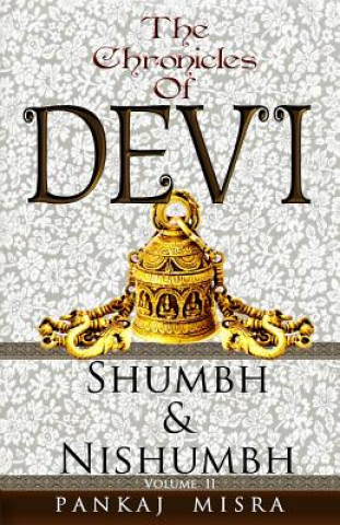 Книга The Chronicles of Devi: Shumbh & Nishumbh Pankaj Misra