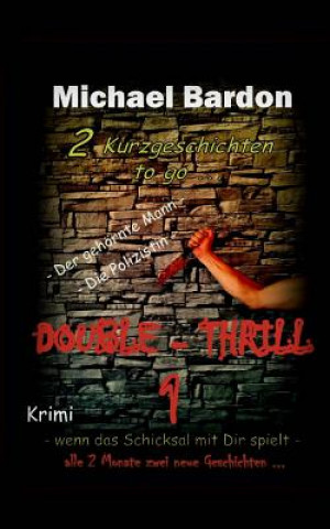 Carte Double-Thrill 1: 2 Kurzgeschichten to go ... Herr Michael Bardon