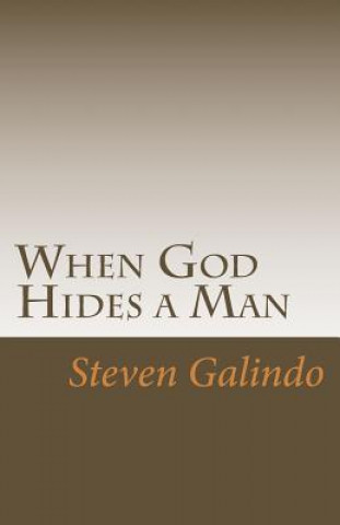 Kniha When God Hides a Man Steven Galindo