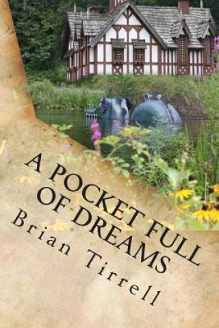 Könyv A Pocket Full of Dreams: A John Goode Book, Vol. 1 Brian Tirrell