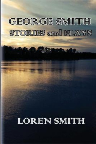 Book George Smith Stories and Plays Loren Smith