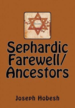 Kniha Sephardic Farewell/Ancestors Joseph Hobesh