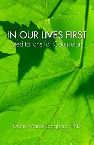 Carte In Our Lives First: Meditations for Counselors Dr Diane Langberg