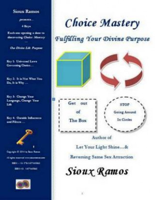 Kniha Choice Mastery: Fulfilling Your Divine Purpose Sioux Ramos