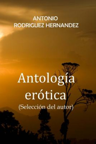 Book Antologia Erotica Antonio Rodriguez Hernandez