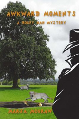 Könyv Awkward Moments: A Bogey Man Mystery Marja McGraw