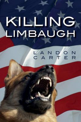 Knjiga Killing Limbaugh Landon Carter