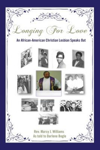 Kniha Longing For Love: An African-American Christian Lesbian Speaks Out Rev Marcy J Willliams