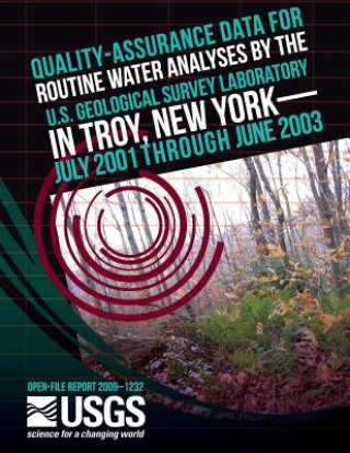 Kniha Quality-Assurance Data for Routine Water Analysis by the U.S. Geological Survey Laboratory in Troy, New York-July 2001 Through July 2003 U S Department of the Interior