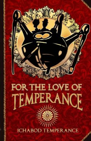 Knjiga For the Love of Temperance Ichabod Temperance