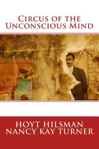 Kniha Circus of the Unconscious Mind Hoyt Hilsman
