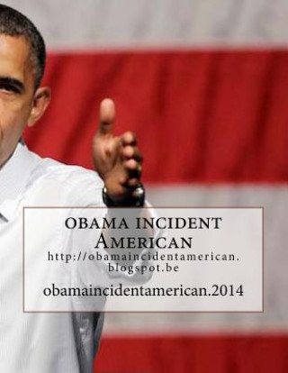 Könyv obama incident American: http: //obamaincidentamerican.blogspot.be 1 Laaziz Laaziz1 Laaziz 1