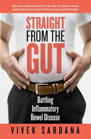 Carte Straight from the Gut: Battling Inflammatory Bowel Disease Vivek Sardana