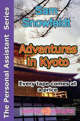 Kniha Adventures in Kyoto: Every tape comes at a price Sam Snowfeldt