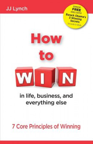 Книга How To Win: in life, business, and eveything else Jj Lynch