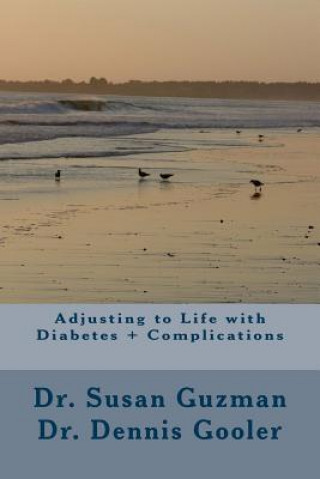 Könyv Adjusting to Life with Diabetes + Complications Dr Susan Guzman