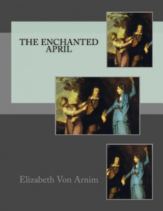 Knjiga The Enchanted April Elizabeth Von Arnim