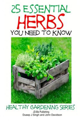 Книга 25 Essential Herbs You Need to Know John Davidson