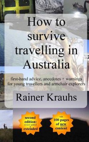 Carte How to survive travelling in Australia: first-hand advice, anecdotes + warnings for young travelers Rainer Krauhs