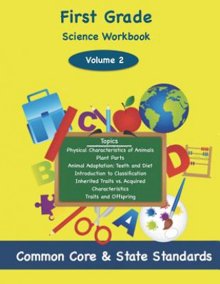 Libro First Grade Science Volume 2: Topics: Physical Characteristics of Animals, Plant Parts, Animal Adaptation; Teeth and Diet, Introduction to Classific Todd DeLuca