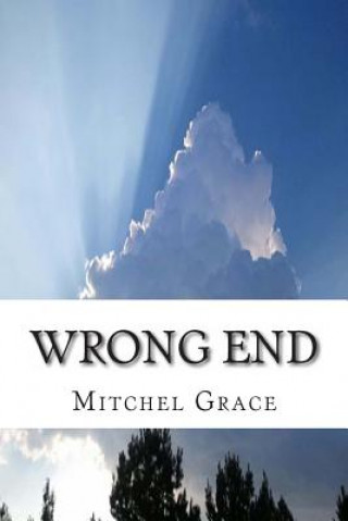 Buch Wrong End Mitchel Grace