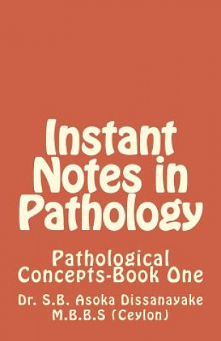 Kniha Instant Notes in Pathology: Revision Aid Dr S B Asoka Dissanayake Mbbs
