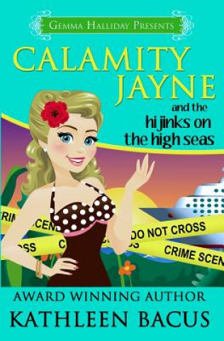 Kniha Calamity Jayne and the Hijinks on the High Seas Kathleen Bacus