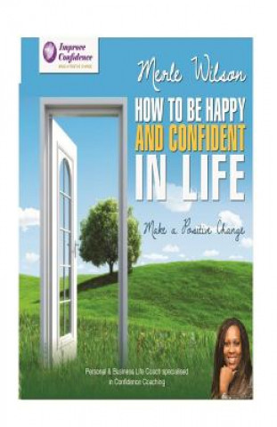 Книга How To Be Happy And Confident In Life Merle Wilson