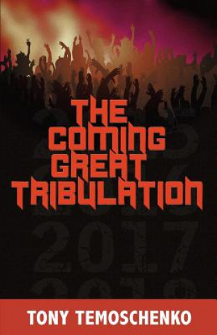 Buch The Coming Great Tribulation Tony Temoschenko