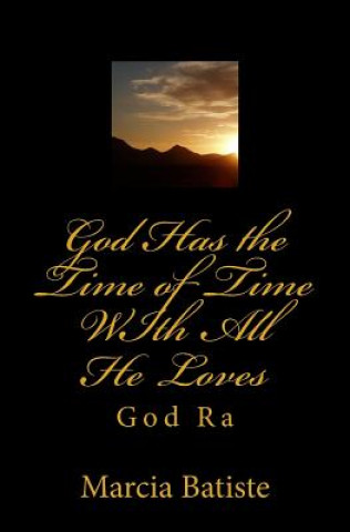 Kniha God Has the Time of Time WIth All He Loves: God Ra Marcia Batiste Smith Wilson