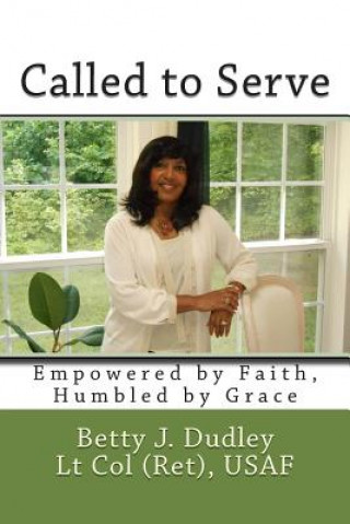 Książka Called to Serve: Empowered by Faith, Humbled by Grace Betty J Dudley