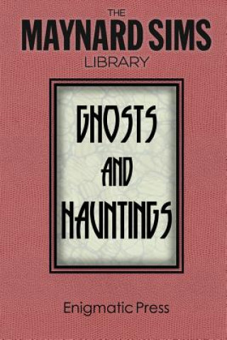 Книга Ghosts and Hauntings: The Maynard Sim Library. Vol. 7 Maynard Sims