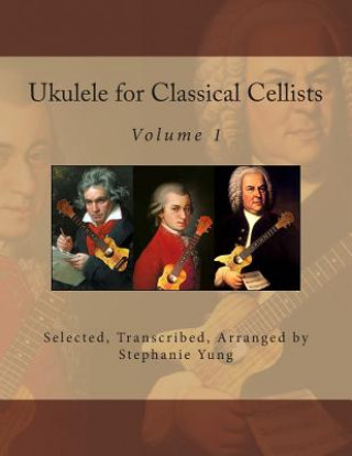 Könyv Ukulele for Classical Cellists Stephanie Yung