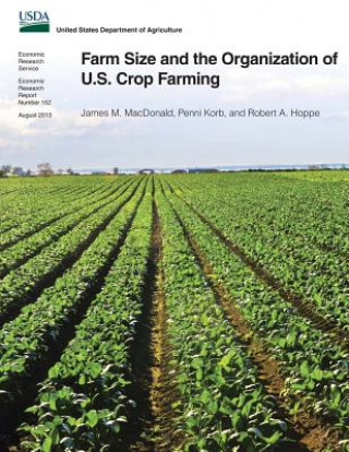 Carte Farm Size and the Organization of U.S. Crop Farming James M MacDonald