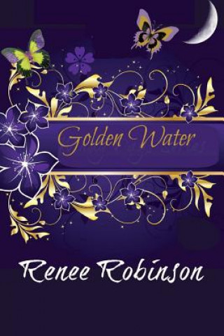 Könyv Golden Water Renee Robinson