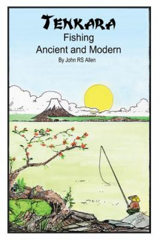 Book Tenkara - Ancient and Modern. MR John Rs Allen