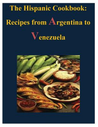 Kniha HISPANIC COOKBOOK - RECIPES FROM ARGENTI U S Government